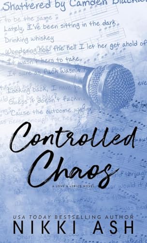 Controlled Chaos: a single mom, friends to lovers, rock star romance Controlled Chaos: a single mom, friends to lovers, rock star romance von Nikki Ash, inc.