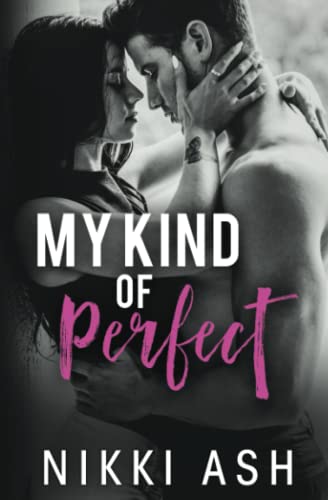 My Kind of Perfect: a roommates-to-lovers, single dad romance (Finding Love, Band 3)
