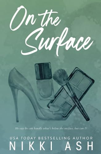 On the Surface: a second chance, single dad romance (Imperfect Love, Band 3)