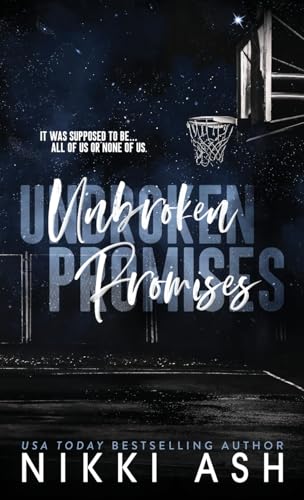 Unbroken Promises: a basketball romance Unbroken Promises: a basketball romance von Nikki Ash, inc.
