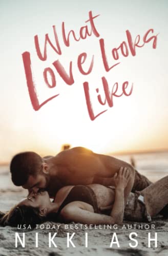 What Love Looks Like: a single parent, vacation romance What Love Looks Like: a single parent, vacation romance von Independently published