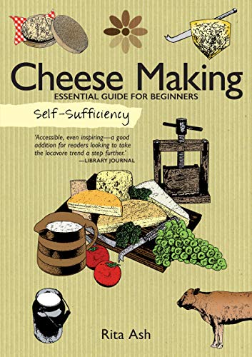 Self-Sufficiency: Cheese Making: Essential Guide for Beginners von Fox Chapel Publishing
