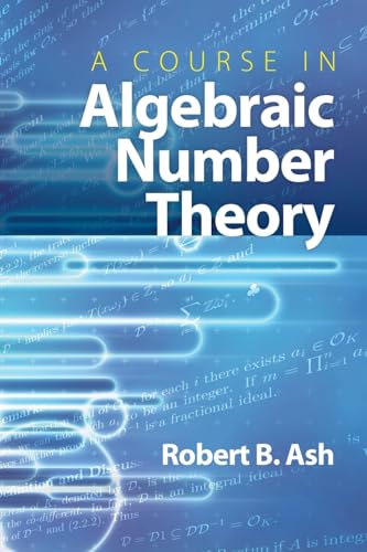 A Course in Algebraic Number Theory (Dover Books on Mathematics)