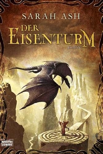Der Eisenturm: Roman: Roman. Deutsche Erstausgabe (Fantasy. Bastei Lübbe Taschenbücher) von Bastei Lübbe (Bastei Verlag)