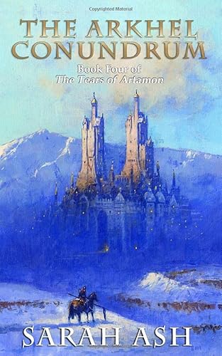 The Arkhel Conundrum (The Tears of Artamon, Band 4)