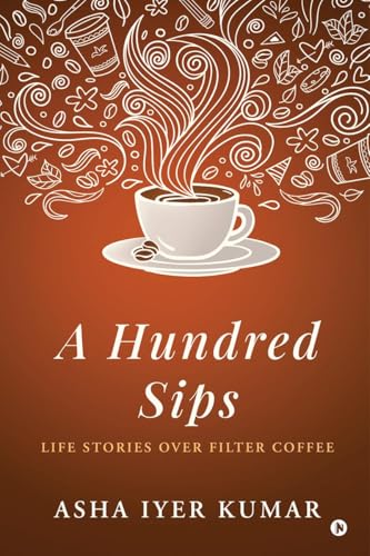 A Hundred Sips: Life Stories over Filter Coffee
