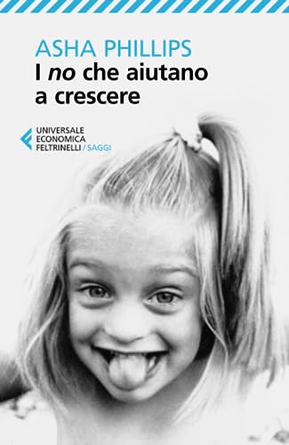 I no che aiutano a crescere (Universale economica. Saggi, Band 8267)