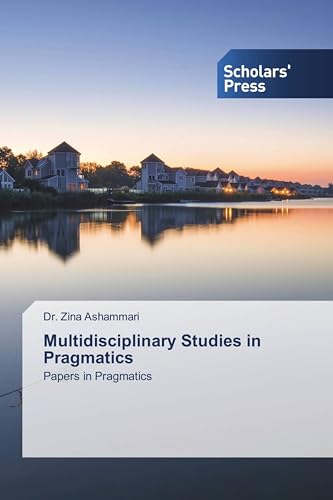 Multidisciplinary Studies in Pragmatics: Papers in Pragmatics von Scholars' Press