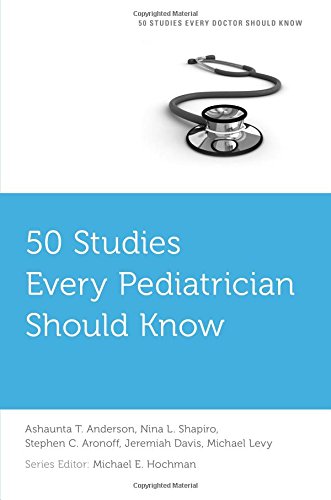 50 Studies Every Pediatrician Should Know (Fifty Studies Every Doctor Should Know) (50 Studies Every Doctor Should Know) von Oxford University Press