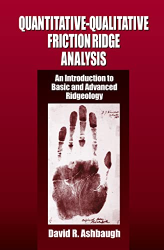 Quantitative-Qualitative Friction Ridge Analysis: An Introduction to Basic and Advanced Ridgeology (Practical Aspects of Criminal and Forensic Investigations) von CRC Press
