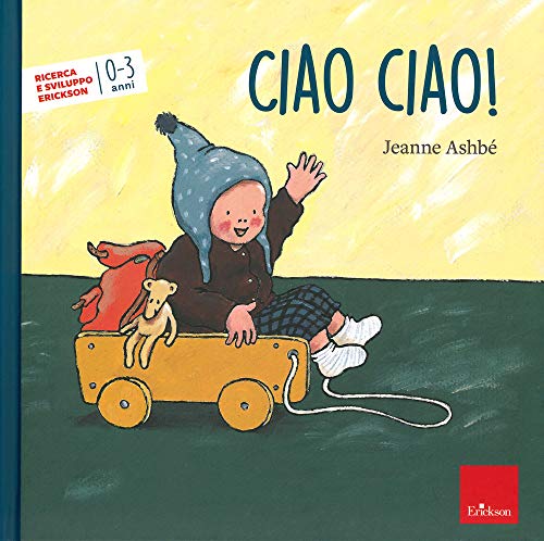 Ciao, ciao! Ediz. a colori Ciao, ciao! Ediz. a colori