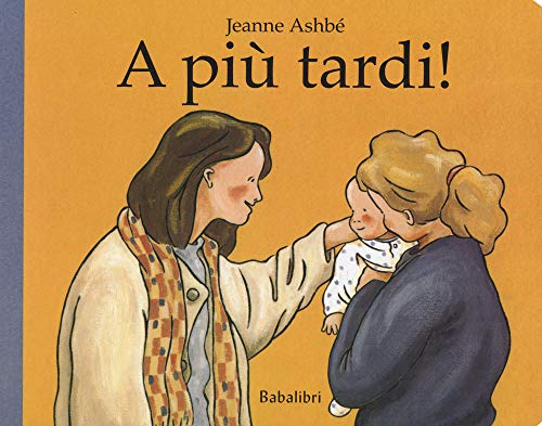 A più tardi! Ediz. a colori: A CE SOIR ! (Varia) von Babalibri