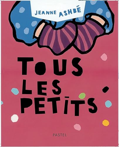 Tous les petits Tous les petits von TASCHEN