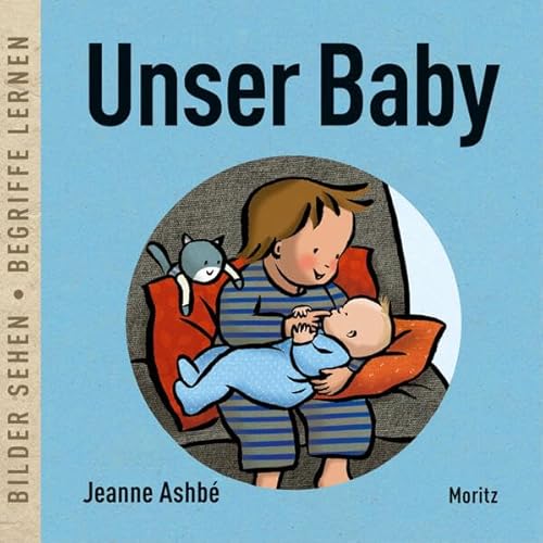 Unser Baby: Bilder sehen • Begriffe lernen Unser Baby: Bilder sehen • Begriffe lernen von Moritz
