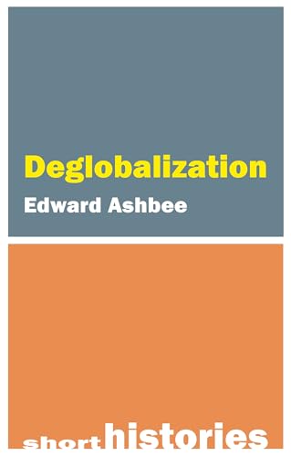 Deglobalization (Short Histories)