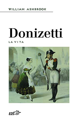 Donizetti. La vita (Reprints)
