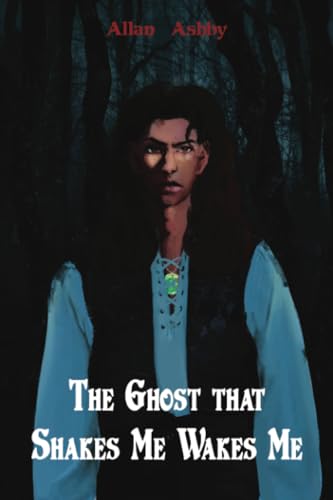 The Ghost that Shakes Me Wakes Me von Dorrance Publishing Company