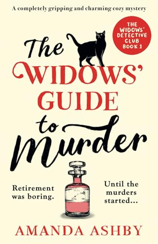 The Widows’ Guide to Murder: A completely gripping and charming cozy mystery (The Widows’ Detective Club, Band 1) von Storm Publishing