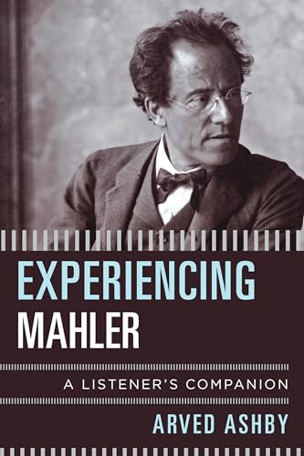 Experiencing Mahler: A Listener's Companion von Rowman & Littlefield Publishers