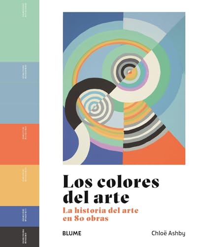 Los colores del arte: La historia del arte en 80 obras von BLUME (Naturart)