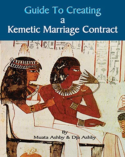 Guide to Kemetic Relationships and Creating a Kemetic Marriage Contract