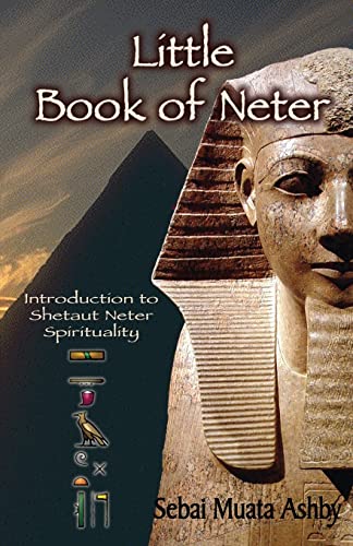 Little Book of Neter: Introduction to Shetaut Neter Spirituality and Religion Little Book of Neter: Introduction to Shetaut Neter Spirituality and Religion
