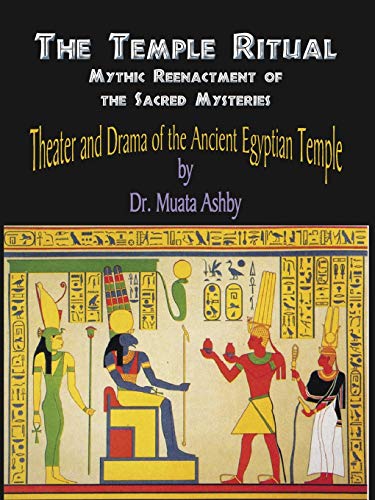 The Temple Ritual: Mythic Reenactment of the Sacred Mysteries The Temple Ritual: Mythic Reenactment of the Sacred Mysteries von Sema Institute