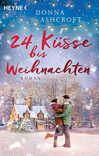 24 Küsse bis Weihnachten: Roman