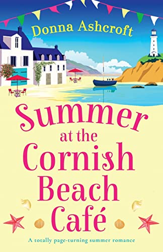 Summer at the Cornish Beach Cafe: A totally page-turning summer romance von Bookouture
