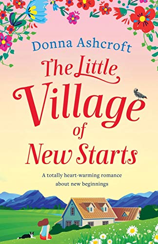 The Little Village of New Starts: A totally heartwarming romance about new beginnings von Bookouture