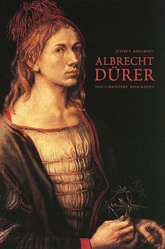 Albrecht Dürer: A Documentary Biography, 2 Bde.: Documentary Biography: Durer's Personal Aesthetic Writings, Words on Pictures, Family, Legal and ... The Artist in the Writings of Contemporaries