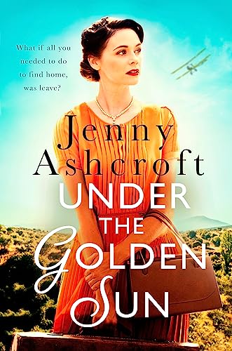 Under The Golden Sun: 'Jenny Ashcroft's best yet' Dinah Jeffries