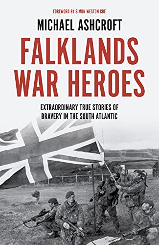Falklands War Heroes: Extraordinary true stories of bravery in the South Atlantic von Biteback Publishing
