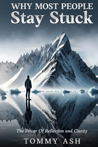 Why Most People Stay Stuck: The Power of Reflection and Clarity von Author Publications