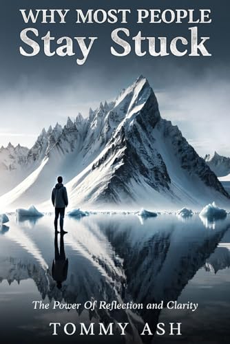 Why Most People Stay Stuck: The Power of Reflection and Clarity von Author Publications