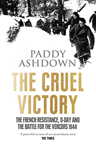 The Cruel Victory: The French Resistance, D-Day and the Battle for the Vercors 1944 von William Collins