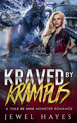 Kraved by Krampus: A Yule Be Mine Monster Romance von Independently published