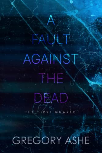 A Fault against the Dead (The First Quarto, Band 4)