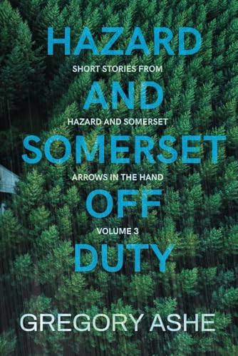 Hazard and Somerset: Off Duty Volume 3 (Hazard and Somerset: Arrows in the Hand, Band 6) von Hodgkin & Blount