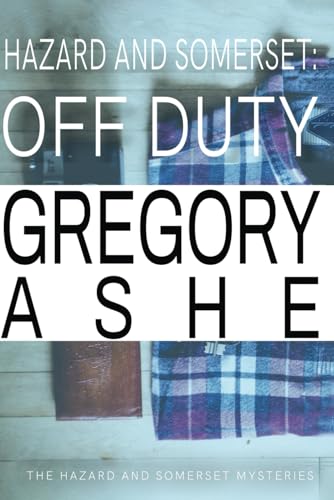 Hazard and Somerset: Off Duty Hazard and Somerset: Off Duty von Independently Published