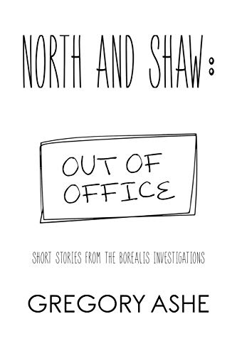 North and Shaw: Out of Office (Borealis Investigations) von Independently Published