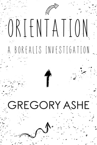 Orientation (Borealis Investigations, Band 1) von Independently published