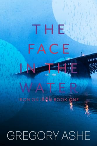 The Face in the Water (Iron on Iron, Band 1) von Hodgkin & Blount