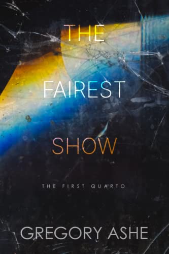 The Fairest Show (The First Quarto, Band 3) von Hodgkin & Blount