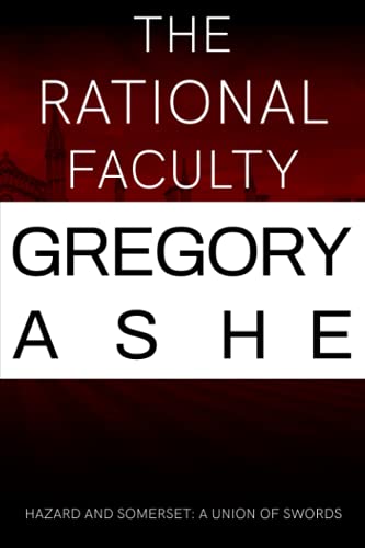 The Rational Faculty (Hazard and Somerset: A Union of Swords, Band 1)