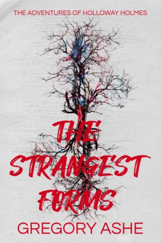 The Strangest Forms (The Adventures of Holloway Holmes, Band 1) von Hodgkin & Blount