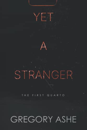 Yet a Stranger (The First Quarto, Band 2)