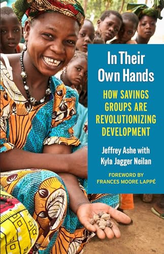 In Their Own Hands: How Savings Groups Are Revolutionizing Development (BK Currents)