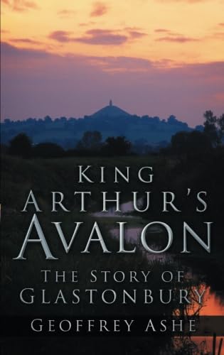 King Arthur's Avalon: The Story of Glastonbury von The History Press