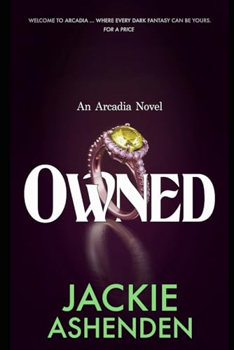 Owned: An Arcadia Novel von Independently published